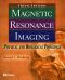 Magnetic Resonance Imaging: Physical and Biological Principles