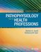 Pathophysiology for the Health Professions