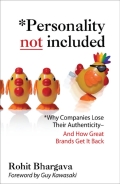 Personality Not Included: Why Companies Lose Their Authenticity And How Great Brands Get It Back, Foreword By Guy Kawasaki
