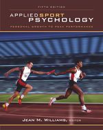 Applied Sport Psychology: Personal Growth to Peak Performance