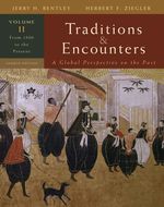 Traditions and Encounters, Volume 2 From 1500 to the Present