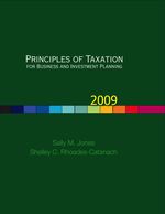 Principles of Taxation for Business and Investment Planning, 2009 Edition