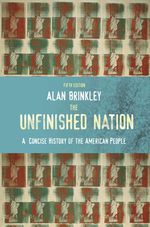 The Unfinished Nation: A Concise History of the American People