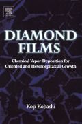 Diamond Films: Chemical Vapor Deposition For Oriented And Heteroepitaxial Growth