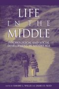 Life In The Middle: Psychological And Social Development In Middle Age