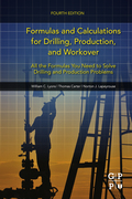 Formulas And Calculations For Drilling, Production, And Workover: All The Formulas You Need To Solve Drilling And Production Problems