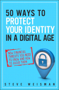 50 Ways To Protect Your Identity In A Digital Age: New Financial Threats You Need To Know And How To Avoid Them