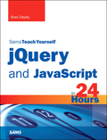 Jquery And Javascript In 24 Hours, Sams Teach Yourself