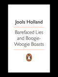 Barefaced Lies And Boogie-woogie Boasts