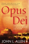 Opus Dei: The Truth About Its Rituals, Secrets And Power