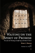 Waiting On The Spirit Of Promise: The Life And Theology Of Suffering Of Abraham Cheare