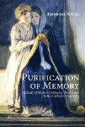 Purification Of Memory: A Study Of Orthodox Theologians From A Catholic Perspective