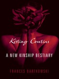 Kissing Cousins: A New Kinship Bestiary