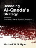 Decoding Al-qaeda's Strategy: The Deep Battle Against America