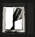 This Place, These People: Life And Shadow On The Great Plains