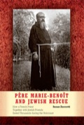 Père Marie-benoît And Jewish Rescue: How A French Priest Together With Jewish Friends Saved Thousands During The Holocaust