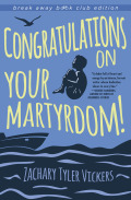 Congratulations On Your Martyrdom!