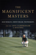 The Magnificent Masters: Jack Nicklaus, Johnny Miller, Tom Weiskopf, And The 1975 Cliffhanger At Augusta