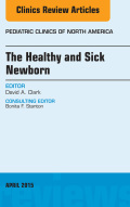 The Healthy And Sick Newborn, An Issue Of Pediatric Clinics,