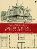 Late Victorian Architectural Plans And Details