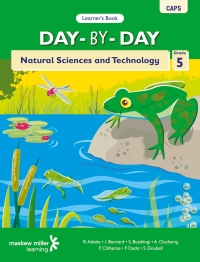 DAY BY DAY NATURAL SCIENCES AND TECHNOLOGY GR 5 (LEARNERS BOOK) (CAPS)