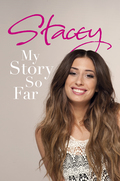 Stacey: My Story So Far: My Story So Far
