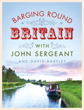 Barging Round Britain: Exploring The History Of Our Nation's Canals And Waterways