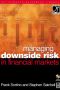Managing Downside Risk in Financial Markets