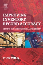 Improving Inventory Record Accuracy: Getting your stock information right Antony Wild