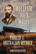 William John Wills: Pioneer Of The Australian Outback