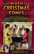 When Christmas Comes: An Anthology Of Childhood Christmases