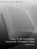 How To Be The Perfect Housewife: Entertain In Style