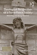 Theological Perspectives On A Surveillance Society: Watching And Being Watched