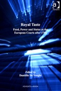 Royal Taste: Food, Power And Status At The European Courts After 1789