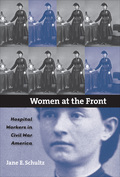 Women At The Front: Hospital Workers In Civil War America
