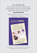 For The Records: How African American Consumers And Music Retailers Created Commercial Public Space In The 1960s And 1970s South: An Article From Southern Cultu