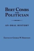 Bert Combs The Politician: An Oral History
