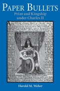 Paper Bullets: Print And Kingship Under Charles Ii