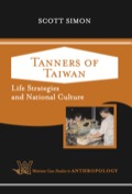 Tanners Of Taiwan: Life Strategies And National Culture