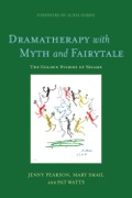Dramatherapy With Myth And Fairytale: The Golden Stories Of Sesame