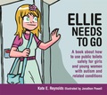 Ellie Needs To Go: A Book About How To Use Public Toilets Safely For Girls And Young Women With Autism And Related Conditions