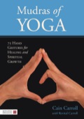 Mudras Of Yoga: 72 Hand Gestures For Healing And Spiritual Growth
