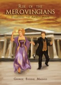 Rise Of The Merovingians: Unearthing The Ancient Power