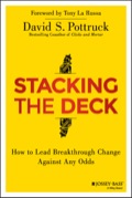 Stacking The Deck: How To Lead Breakthrough Change Against Any Odds