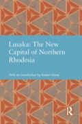 Lusaka: The New Capital Of Northern Rhodesia