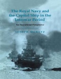 The Royal Navy And The Capital Ship In The Interwar Period