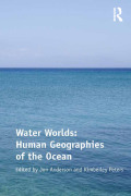 Water Worlds: Human Geographies Of The Ocean