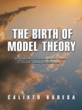 The Birth Of Model Theory
