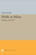 Filelfo In Milan: Writings 1451-1477