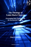 The Theology Of Louis-marie Chauvet: Overcoming Onto-theology With The Sacramental Tradition